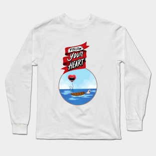 Follow your heart Long Sleeve T-Shirt